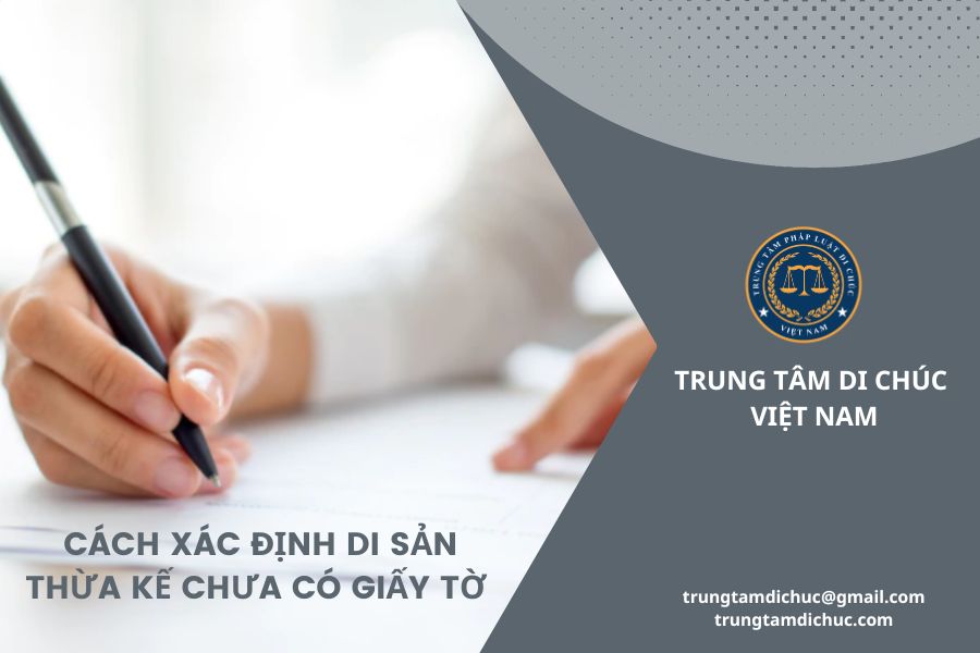 Cách xác định di sản thừa kế chưa có giấy tờ