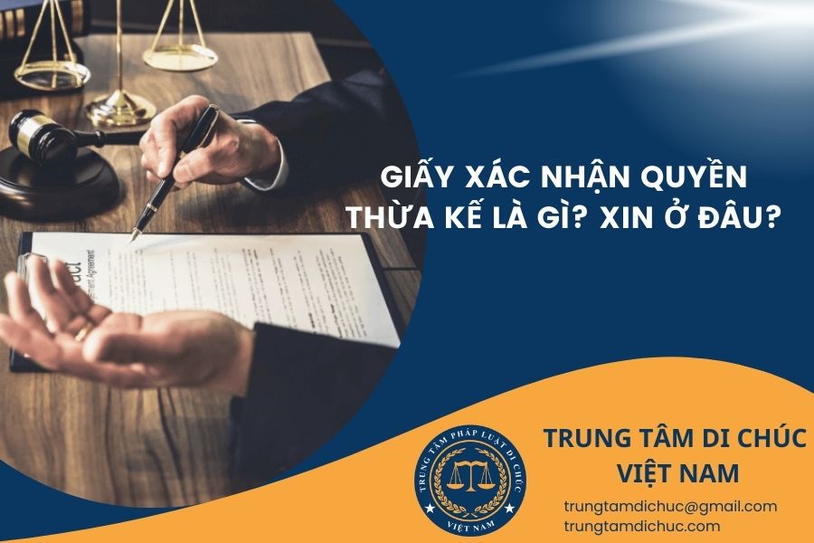 Giấy xác nhận quyền thừa kế là gì? Xin ở đâu?