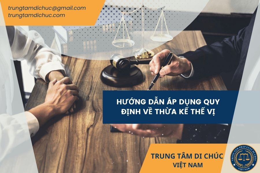 Hướng dẫn áp dụng quy định về thừa kế thế vị