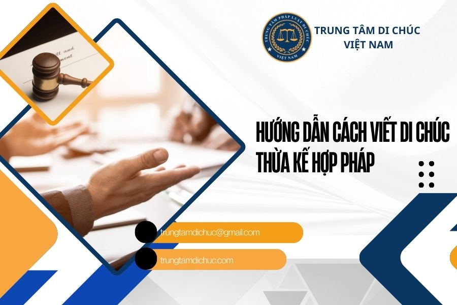 Hướng dẫn cách viết di chúc thừa kế hợp pháp