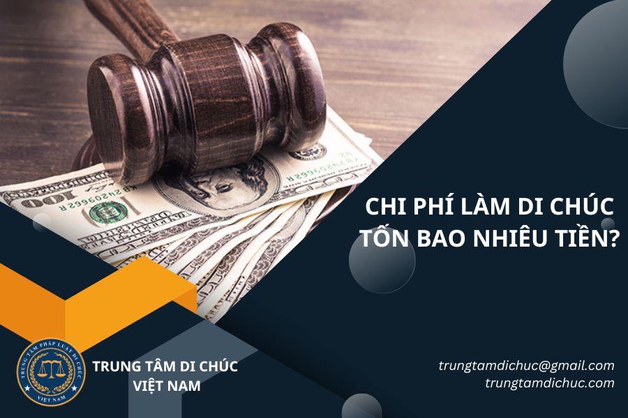 Chi phí làm di chúc tốn bao nhiêu tiền?