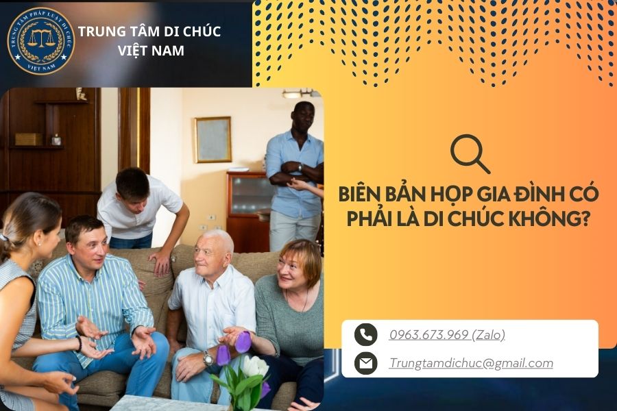 Biên bản họp gia đình có phải là di chúc không?