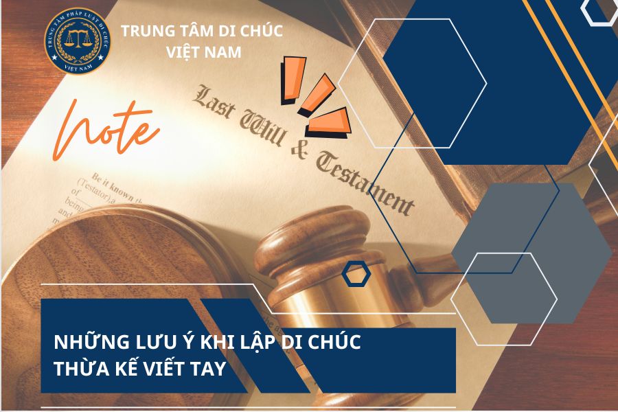 Những lưu ý khi lập di chúc thừa kế viết tay