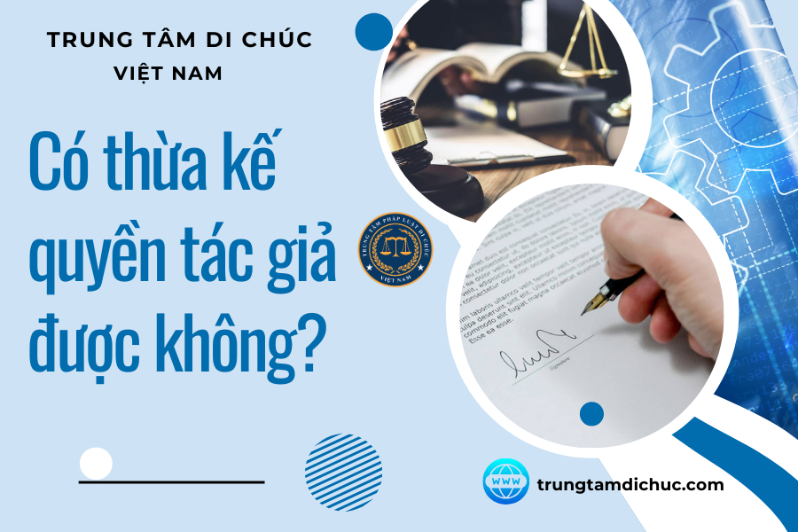 Có thừa kế quyền tác giả được không