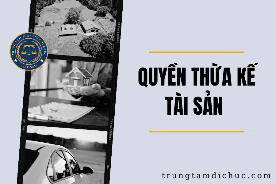 Quyền thừa kế tài sản khi cha mất không có di chúc