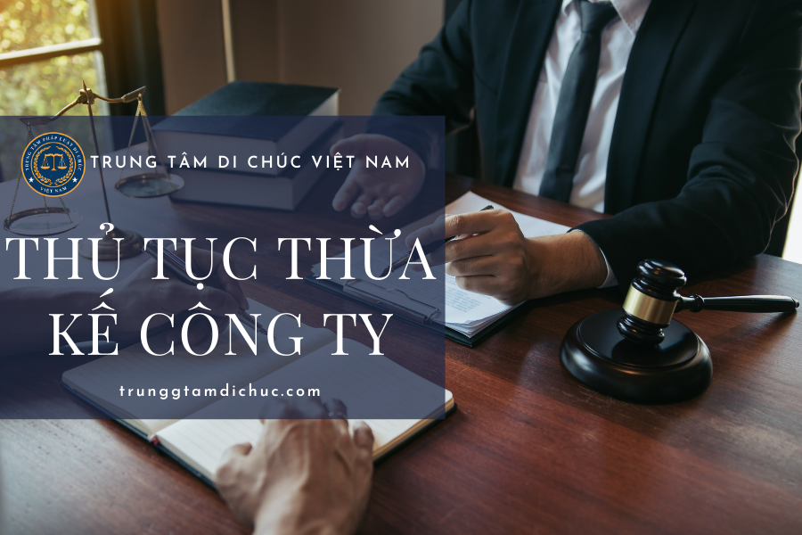 Thủ tục thừa kế công ty TNHH 1 thành viên