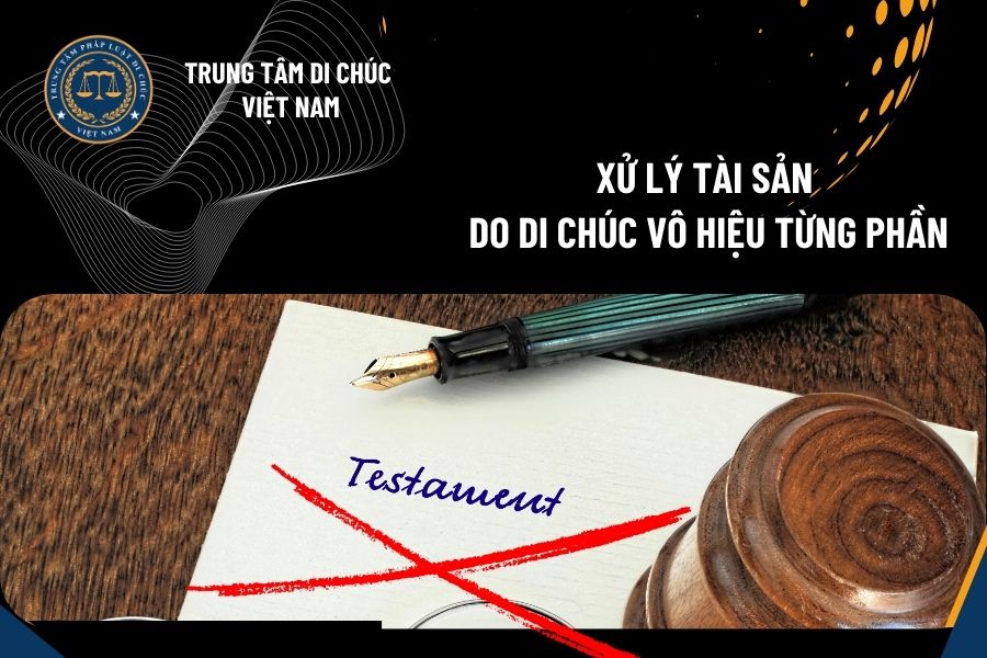 Xử lý tài sản do di chúc vô hiệu từng phần